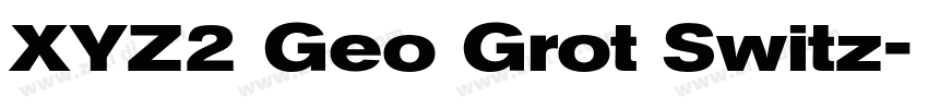 XYZ2 Geo Grot Switz字体转换